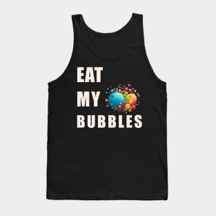 Eat My Bubble Tank Top